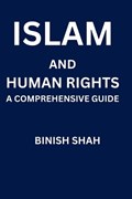 Islam and Human Rights | Binish Shah | 