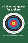 60 shooting games for archery | Michael Beutel | 