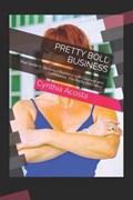 Pretty Bold Business | Cynthia Acosta | 