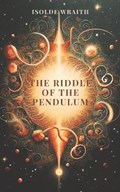 The riddle of the pendulum | Isolde Wraith | 