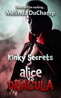 Kinky Secrets of Alice vs Dracula | Melinda Duchamp | 
