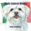 Miglis Explores Mexico | Glenn Jorgensen | 
