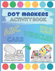 Dot Markers Activity Book Vehicles ABC Letters 123 Numbers For Kids 1- 6