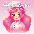 Whisking Wonders in Whimsyland | Raquel Juster | 