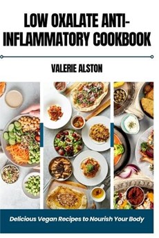 Low Oxalate Anti-Inflammatory Cookbook