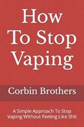 How To Stop Vaping | Corbin Brothers | 