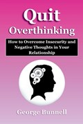 Quit Overthinking | George Bunnell | 