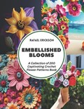Embellished Blooms | Rafael Erickson | 