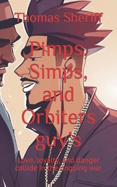 Pimps, Simps, and Orbiters guy's