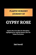 Plastic Surgery Journey of Gypsy Rose | Zak Farrell | 