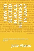 How to Succeed in Social Networks in 2024? | Julio Alonzo | 