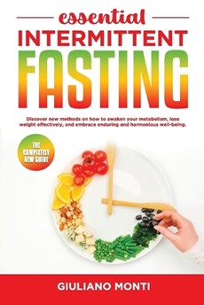 ESSENTIAL INTERMITTENT FASTING - The completely new guide