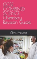 GCSE COMBINED SCIENCE Chemistry Revision Guide | Chris Prescott | 
