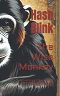 The Wise Monkey | Thomas Sheriff ; Hash Blink | 
