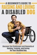 A Beginner's Guide to Raising & Loving A Disabled Dog | Linh Pham | 