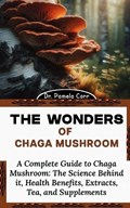 The Wonders of Chaga Mushroom | Pamela Corr | 