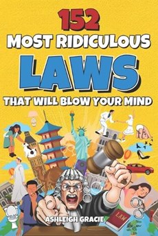 152 Most Ridiculous Laws That Will Blow Your Mind