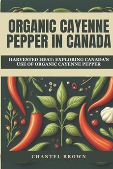 Organic Cayenne Pepper in Canada