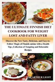 The Ultimate Finnish Diet Cookbook for Weight Lost and Fatty Liver