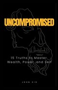 Uncompromised | John Eid | 
