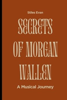 Secrets of Morgan Wallen