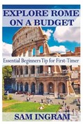 Explore Rome on a Budget | Sam Ingram | 