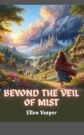 Beyond the Veil of Mist | Ellen Vesper | 