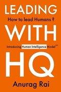 Leading with Human Quotient | Anurag Rai | 