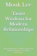 Taoist Wisdom for Modern Relationships | Monk Lee | 