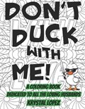 Don't Duck With Me | Krystal Lopez | 