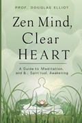 Zen Mind, Clear Heart | Douglas Elliot | 