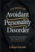 The Book of Avoidant Personality Disorder | Lilian Nicole | 