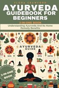 Ayurveda Guidebook for Beginners | Flora Crawford | 