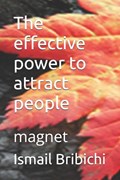 The effective power to attract people | Ismail Bribichi | 