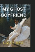 My Ghost Boyfriend | Lizzy Bee | 