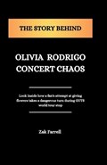 The Story Behind Olivia Rodrigo Concert Chaos | Zak Farrell | 