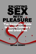 Enjoying Sex with Pleasure | Bryan Denny | 