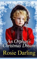 An Orphan's Christmas Dream | Rosie Darling | 
