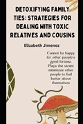 Detoxifying Family Ties | Elizabeth Jimenez | 