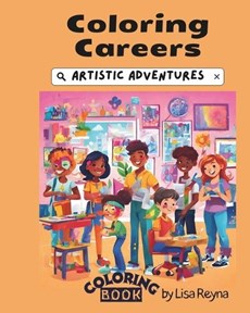 Coloring Careers- Artistic Adventures