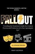 Fallout;"Unveiling the Wasteland | Mary Georgia | 