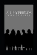 All My Friends Will Be There | Janice Elaine | 