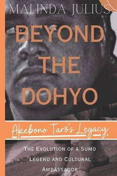 BEYOND THE DOHYO (Akebono Taro's Legacy)