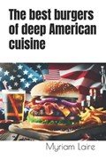 The best burgers of deep American cuisine | Myriam Laire | 