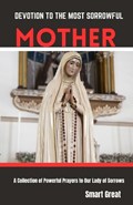 Devotion to the Most Sorrowful Mother | Smart Great | 