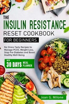 The Insulin Resistance Reset Cookbook for Beginners