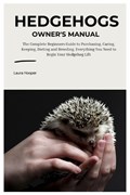 Hedgehogs Owner's Manual | Laura Hooper | 