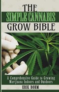 The Simple Cannabis Grow Bible | Erik Bohm | 
