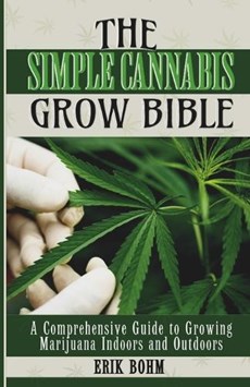 The Simple Cannabis Grow Bible