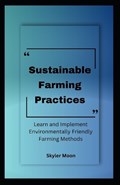 Sustainable Farming Practices | Skyler Moon | 